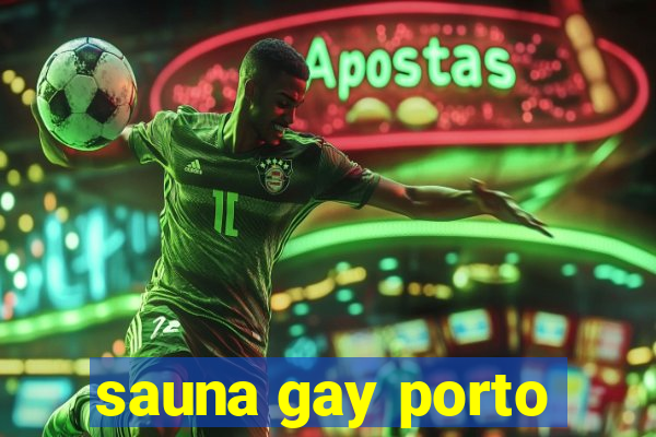sauna gay porto